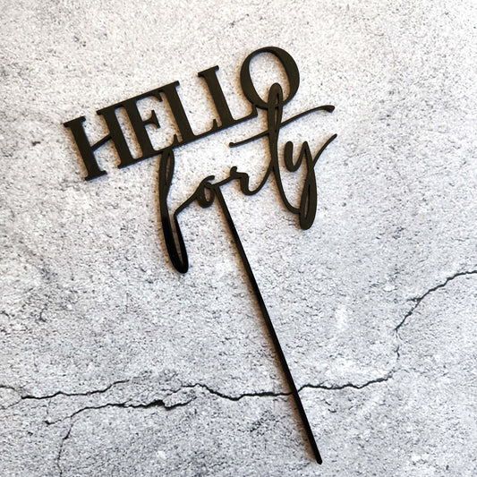 "Hello Forty" Cake Topper (Single Layer)